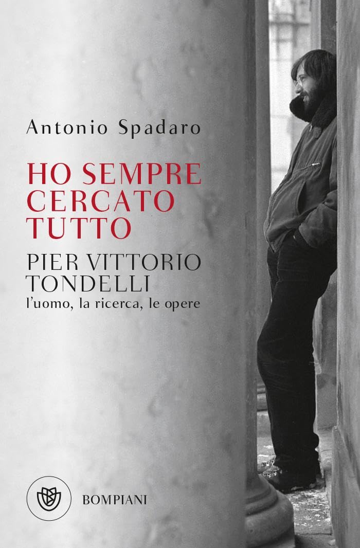 Ho sempre cercato tutto. Pier Vittorio Tondelli. L'uomo, la ricerca, le opere book