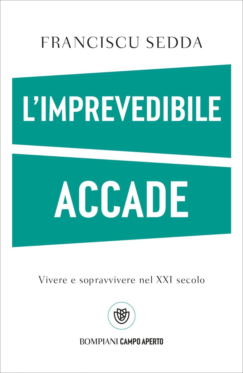 L' imprevedibile accade. Vivere e sopravvivere nel XXI secolo Books
