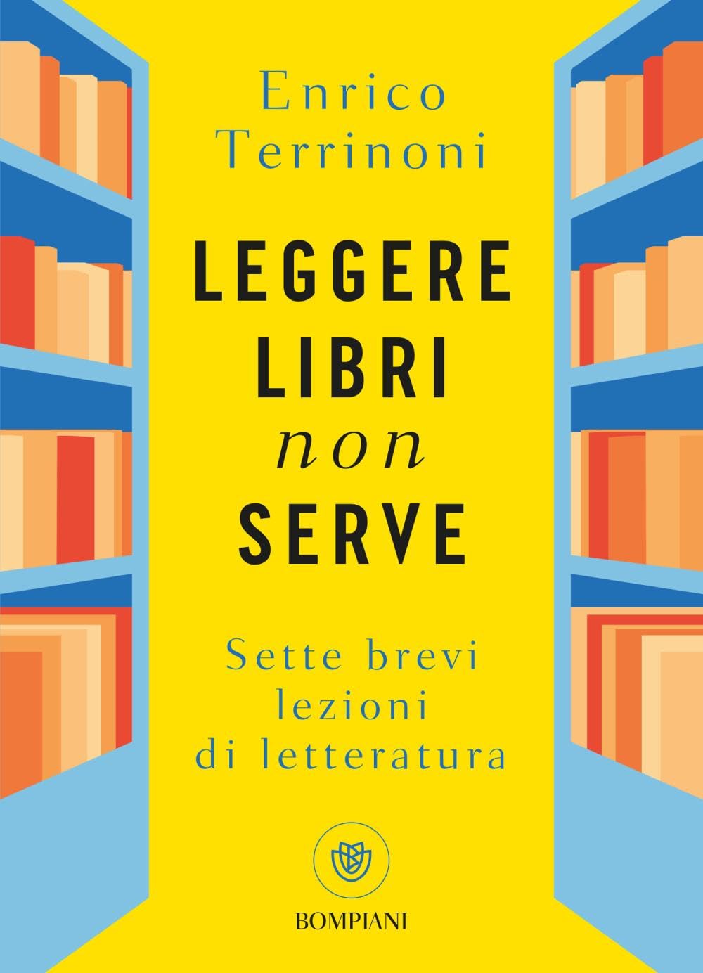 Leggere libri non serve: Sette brevi lezioni di letteratura (Passaggi) Contemporary literature