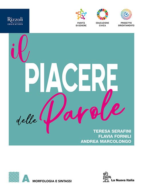 Il piacere delle parole. Con Invalsi. Per le Scuole superiori. Con e-book. Con espansione online. Morfologia e Sintassi-Testualità e Scrittura (Vol. A-B) book