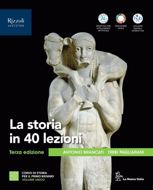 La storia in 40 lezioni. Con Educazione civica 2025. Per le Scuole superiori. Con e-book. Con espansione online book