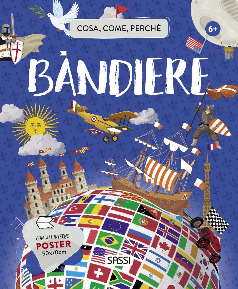 Bandiere. Cosa, come, perché. Ediz. a colori. Con Poster book