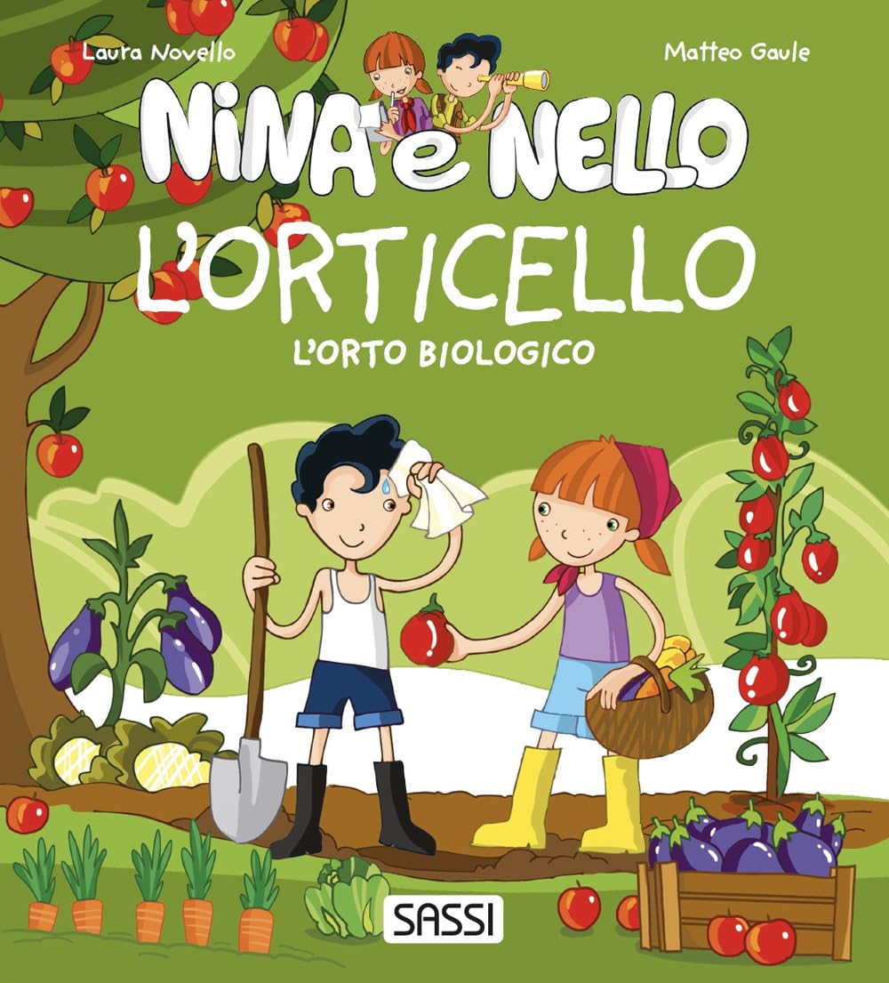 L'orticello. L'orto biologico. Nina e Nello. Ediz. a colori (Nina e Nello e la natura) Natural Sciences