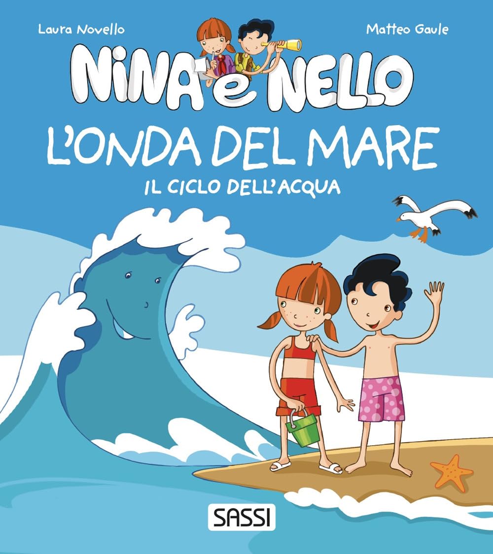 L'onda del mare. Il ciclo dell'acqua. Nina e Nello. Ediz. a colori (Nina e Nello e la natura) Natural Sciences