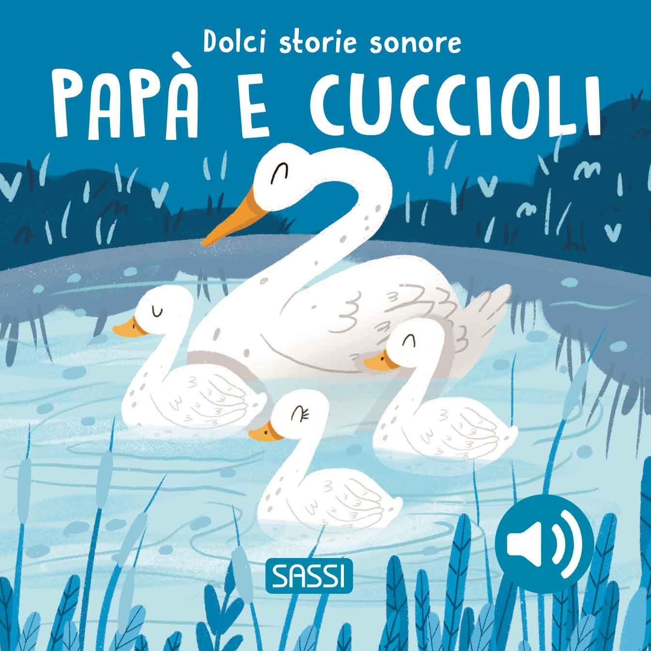 Papà e cuccioli. Dolci storie sonore. Ediz. a colori book
