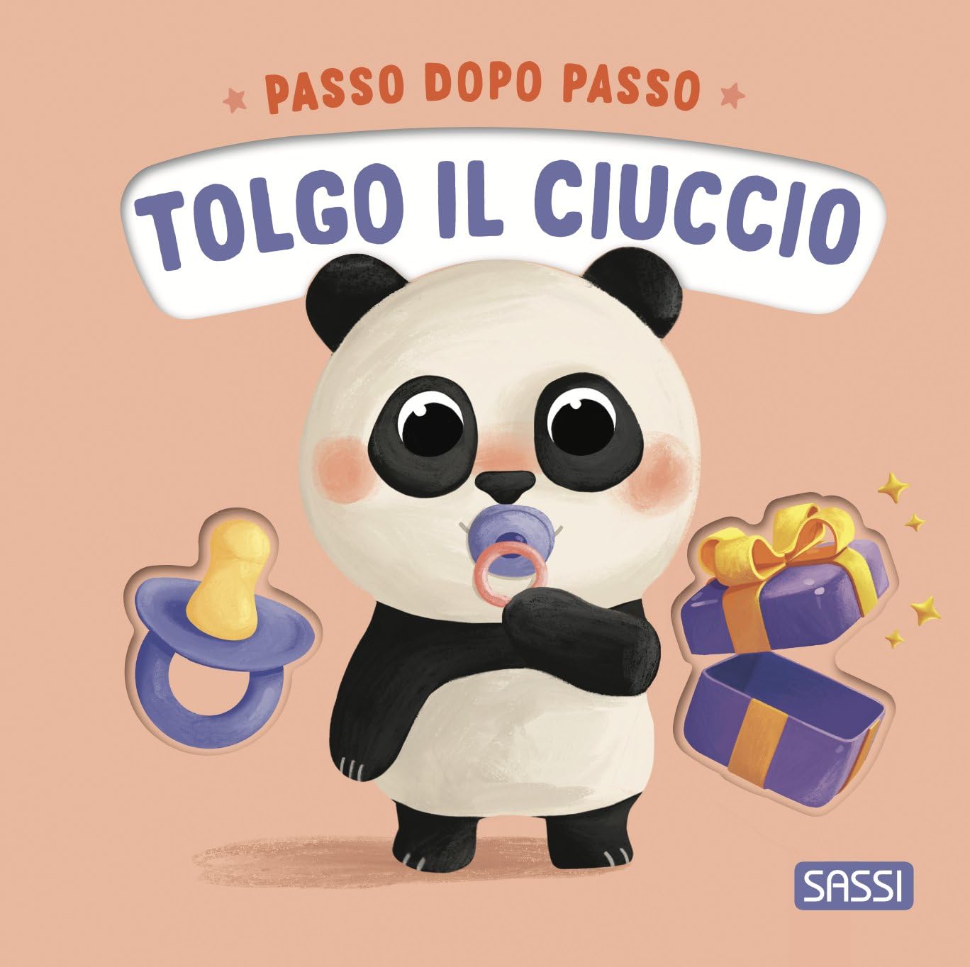 Tolgo il ciuccio. Passo dopo passo. Board books Non-fiction