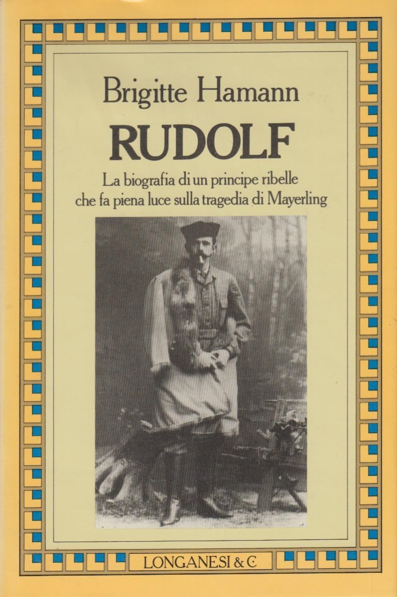 RUDOLF LA BIOGRAFIA DI UN PRINCIPE RIBELLE book