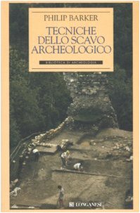 Tecniche dello scavo archeologico (Biblioteca di archeologia, Band 1) Social Sciences