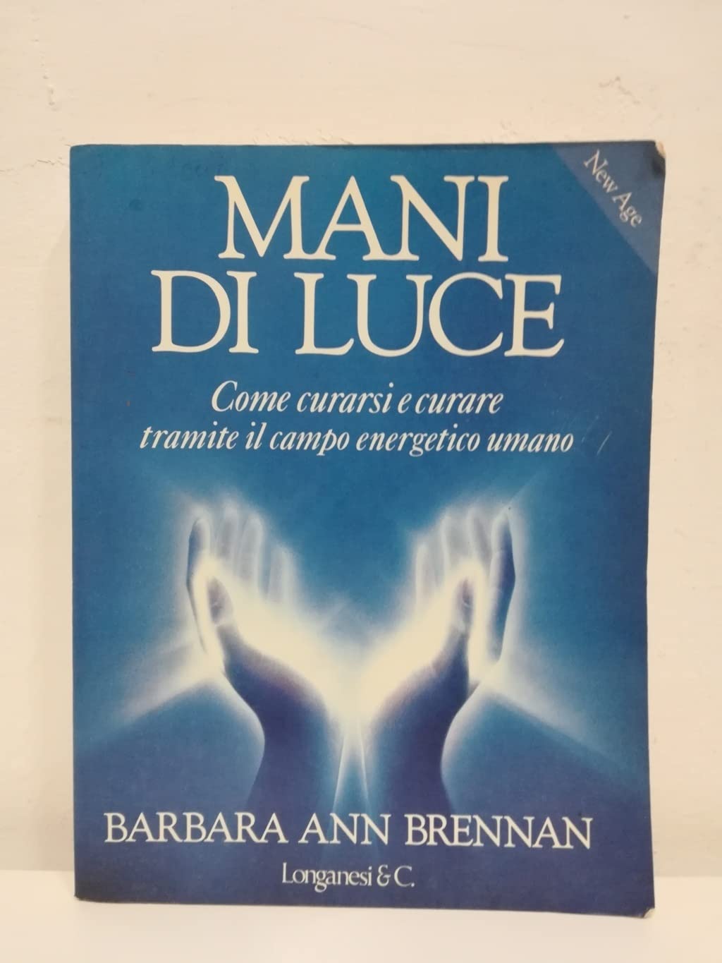 Mani di luce. Come curarsi e curare tramite il campo energetico umano (La vostra via. Grandi guide, Band 215) Medicine