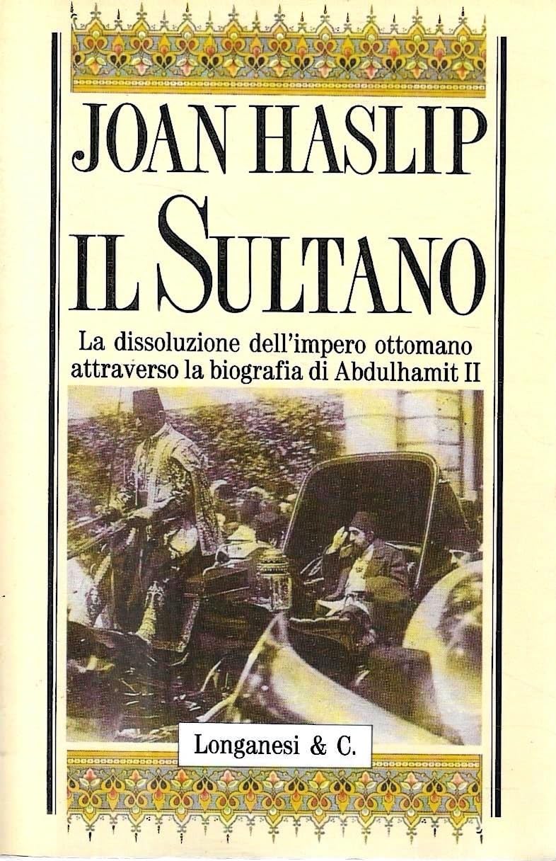 Il sultano. La dissoluzione dell'impero ottomano attraverso la biografia di Abdulhamit II book