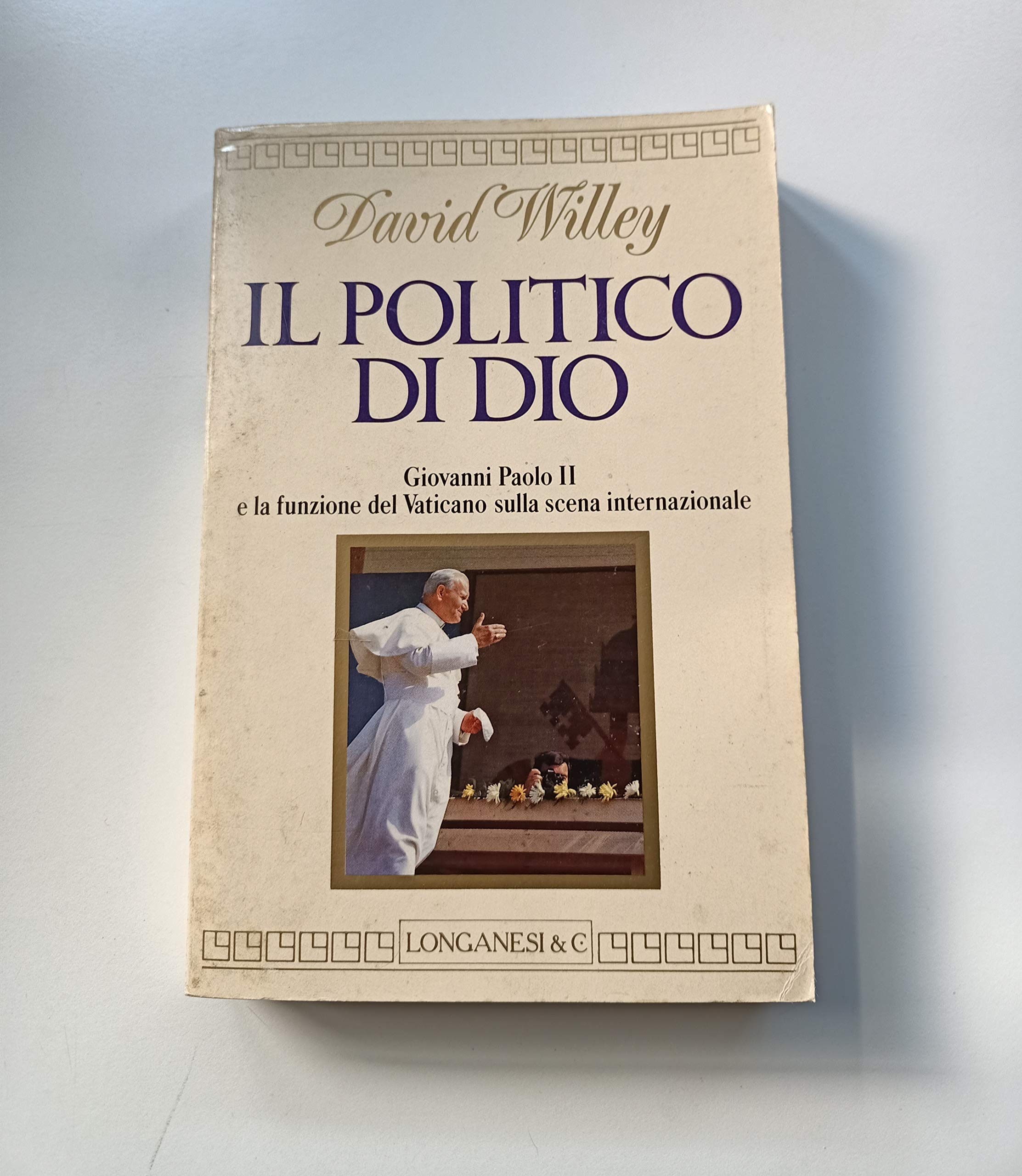 Il politico di Dio. Giovanni Paolo II e la funzione del Vaticano sulla scena internazionale book