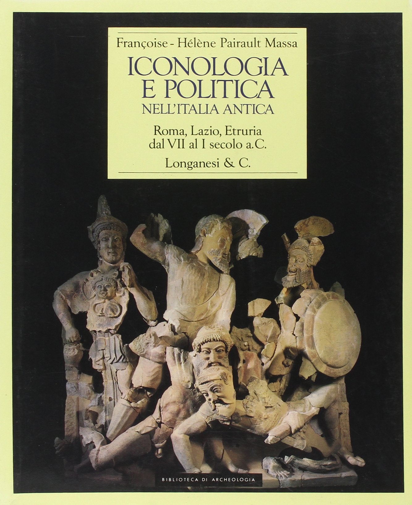 Iconologia e politica nell'Italia antica (Biblioteca di archeologia, Band 18) Film, Art & Culture
