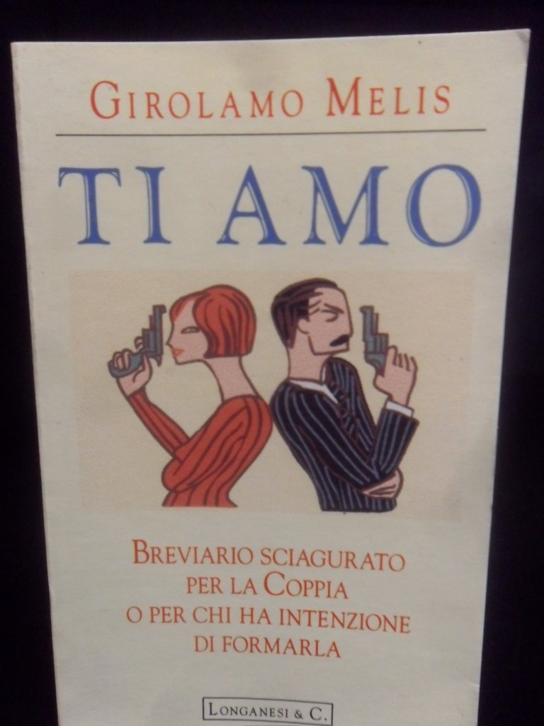 Ti amo. Breviario sciagurato per la coppia o per chi ha intenzione di formarla book