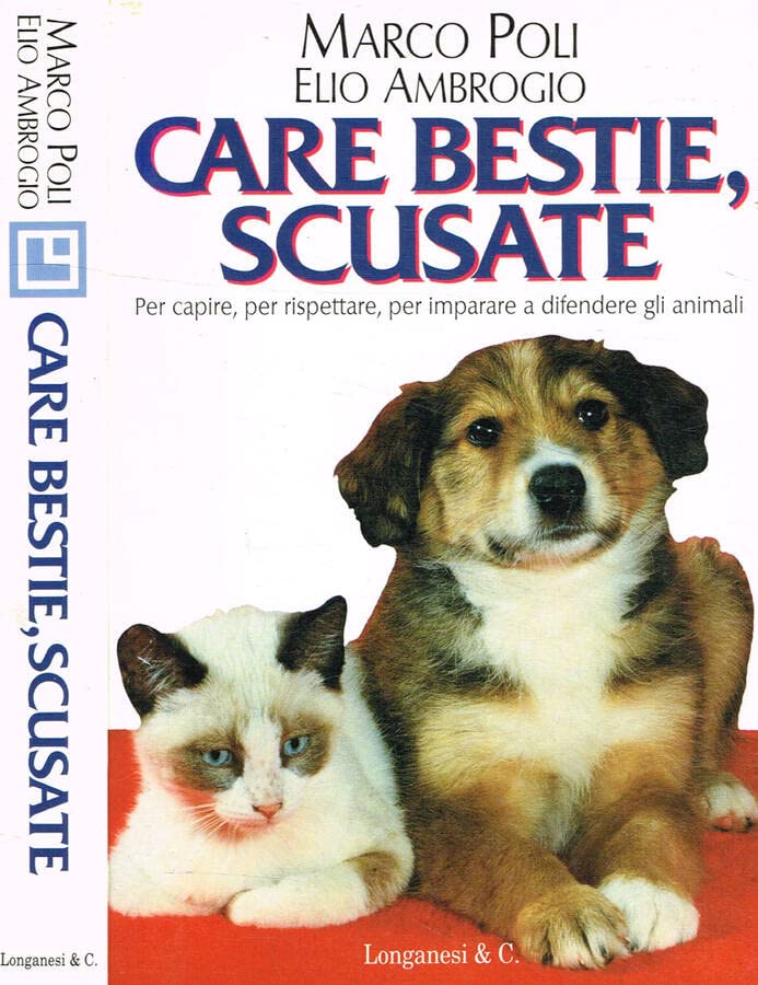 Care bestie, scusate. Per capire, per rispettare, per imparare a difendere gli animali book