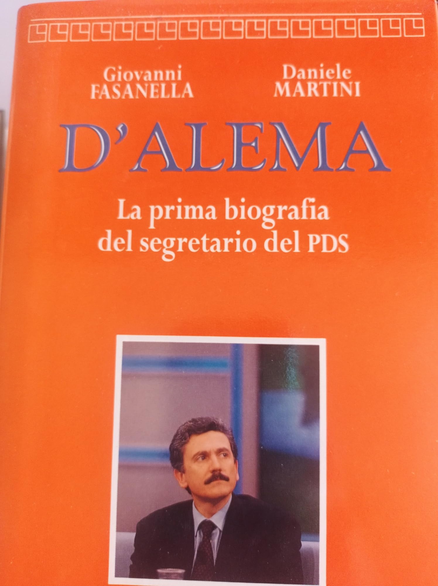 D'Alema. La prima biografia del segretario del PDS (Il Cammeo, Band 300) Books