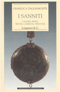 I Sanniti. Caudini, Irpini, Pentri, Carricini, Frentani Natural Sciences