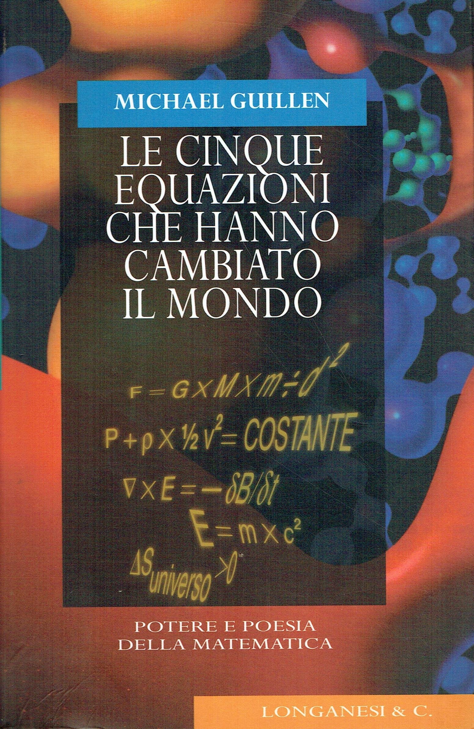 Le cinque equazioni che hanno cambiato il mondo. Potere e poesia della matematica Mathematics