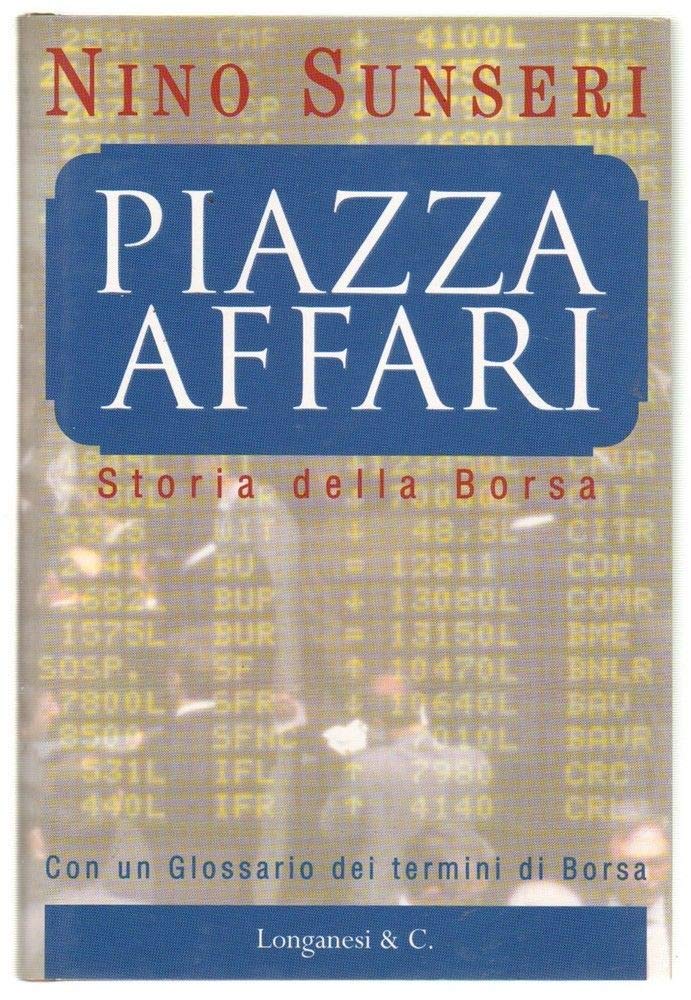 Piazza Affari. Storia della borsa (Il Cammeo, Band 342) Business, Finance & Career