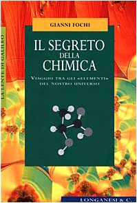 Il segreto della chimica. Viaggio tra gli «elementi» del nostro universo book