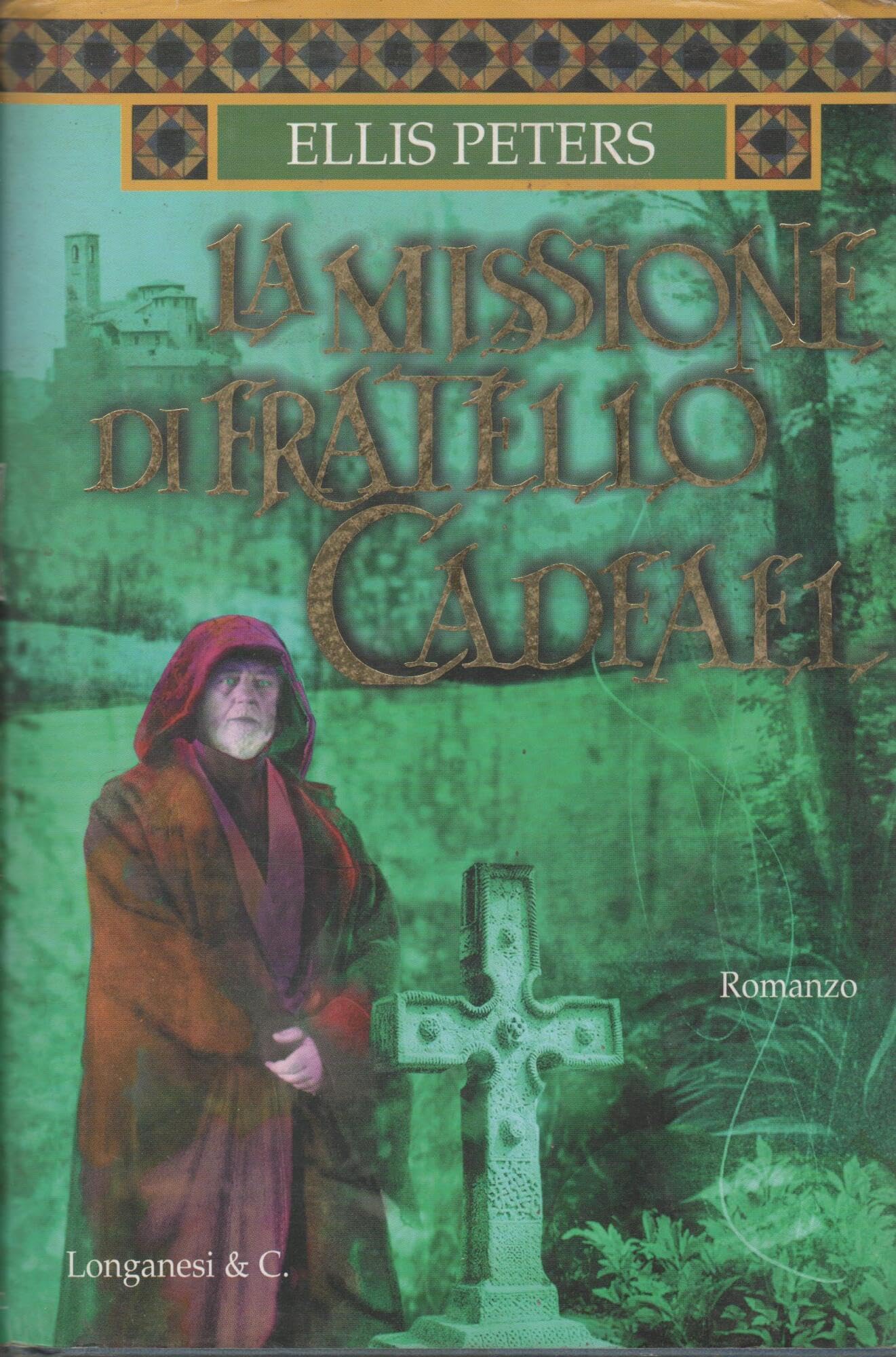 La missione di fratello Cadfael. Le indagini di fratello Cadfael (La Gaja scienza, Band 629) Historical Fiction