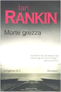 Morte grezza. Un'indagine di John Rebus (La Gaja scienza, Band 665) Contemporary literature