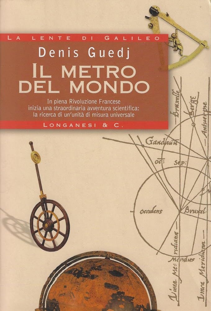 Il metro del mondo (La lente di Galileo, Band 30) Natural Sciences