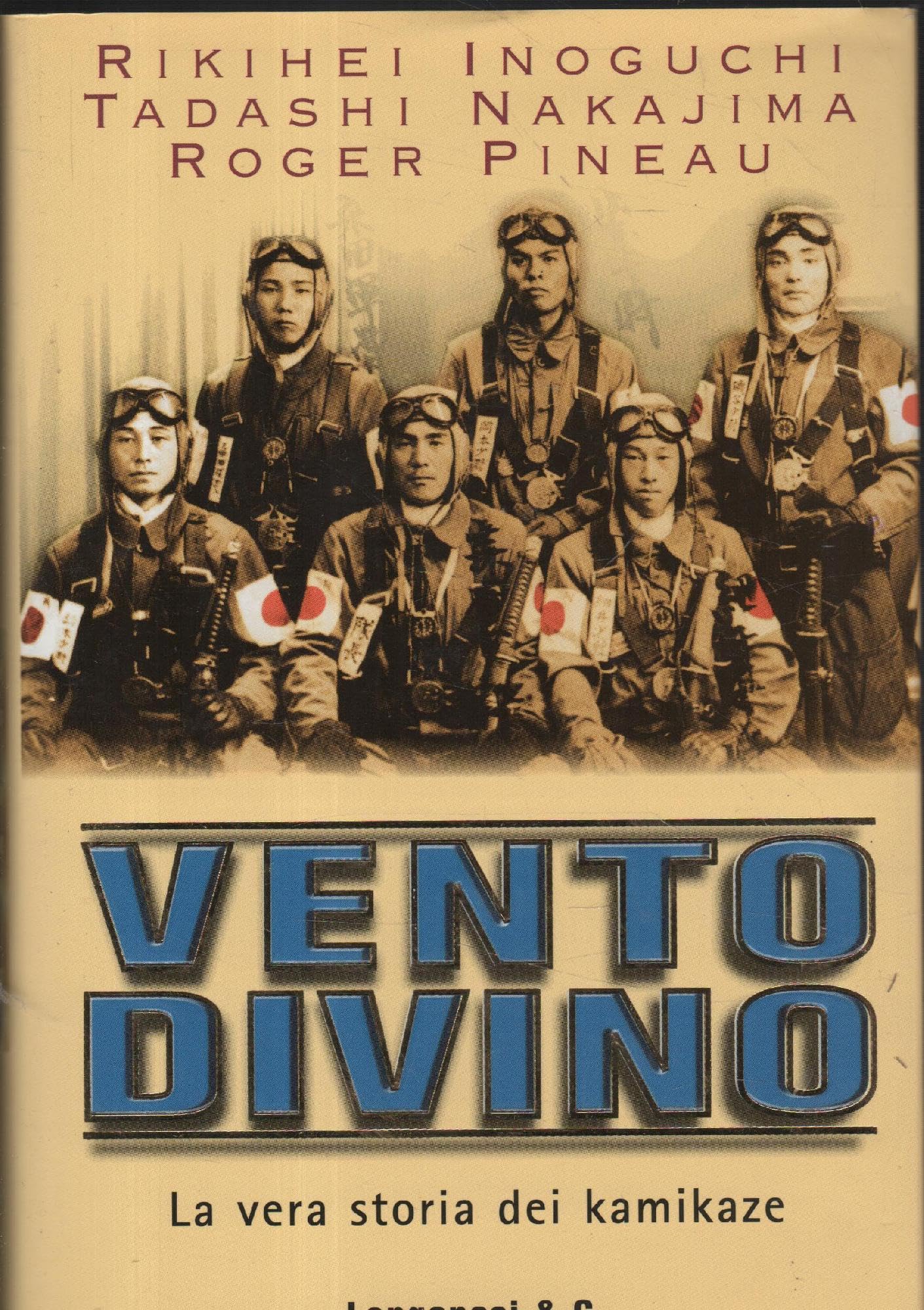 Vento divino. La vera storia dei kamikaze book