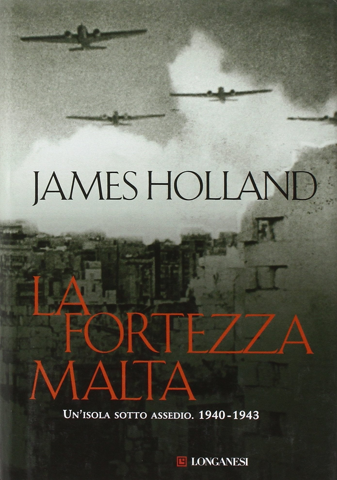 La fortezza Malta. Un'isola sotto assedio. 1940-1943 book