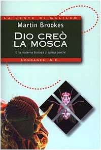 Dio creò la mosca. E la moderna biologia ci spiega perchè. book
