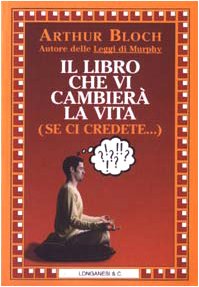 Il libro che vi cambierà la vita (se ci credete...) Business, Finance & Career