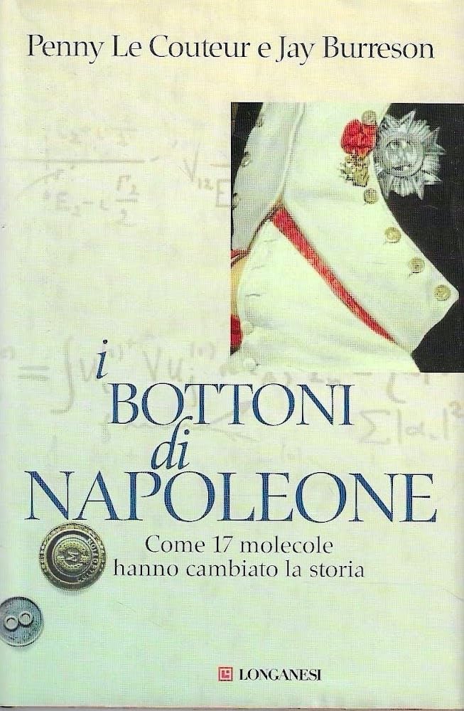 I bottoni di Napoleone. Come 17 molecole hanno cambiato la storia book