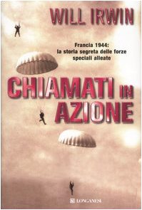 Chiamati in azione. Francia 1944: la storia segreta delle forze speciali alleate book