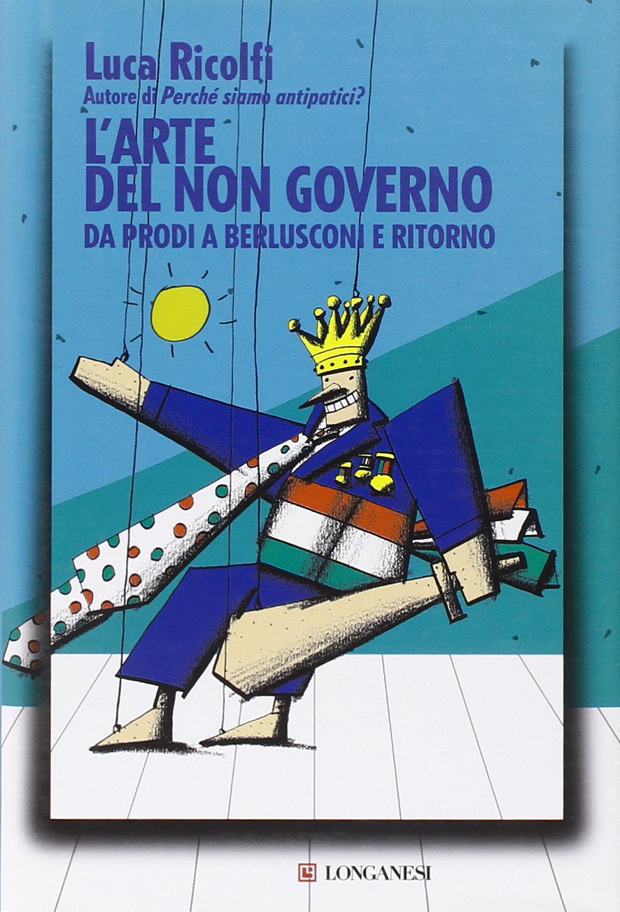 L' arte del non governo. Da Prodi a Berlusconi e ritorno book