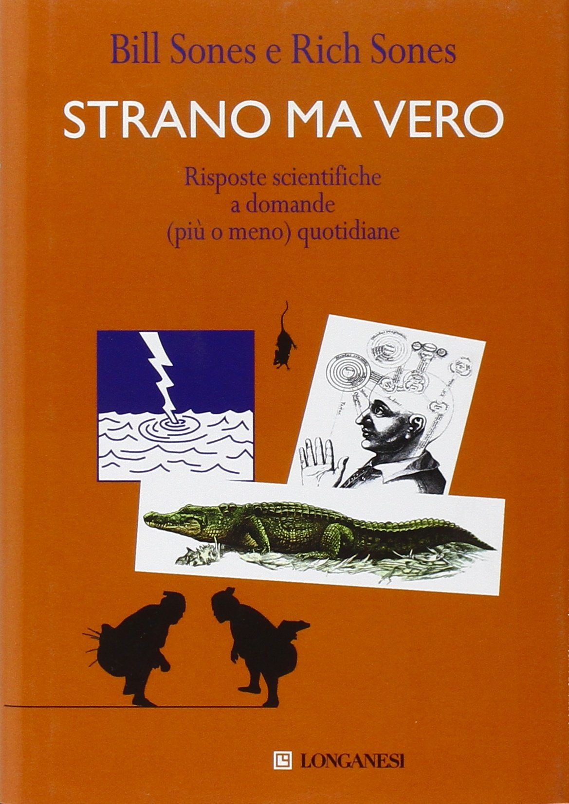Strano ma vero. Risposte scientifiche a domande (più o meno) quotidiane book