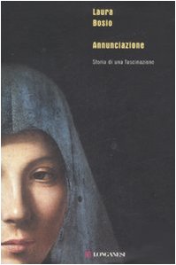 Annunciazione. Storia di una fascinazione Contemporary literature