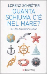 Quanta schiuma c'è nel mare? Un libro di curiosità marine (I libri del mare, Band 9) Leisure, Home & Garden