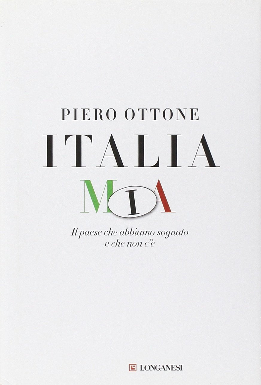Italia mia. Il paese che abbiamo sognato e che non c'è (Il Cammeo, Band 508) Books