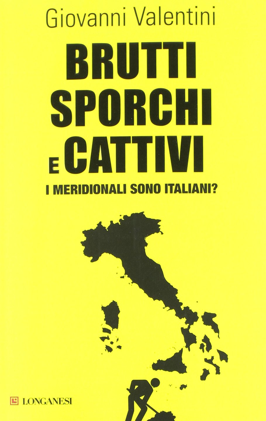 Brutti sporchi e cattivi. I meridionali sono italiani? (Le spade, Band 30) Natural Sciences