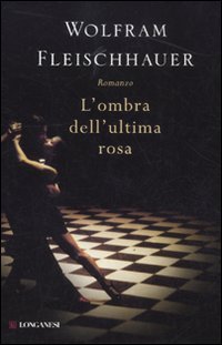 L'ombra dell'ultima rosa (La Gaja scienza, Band 1014) Contemporary literature