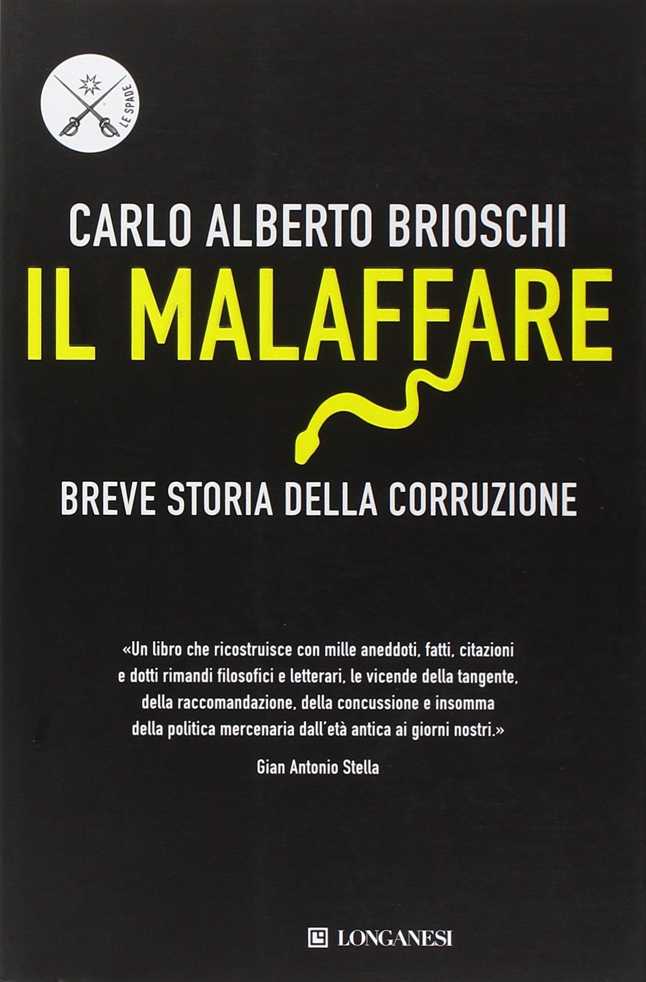 Il malaffare. Breve storia della corruzione (Le spade, Band 23) Politics & History