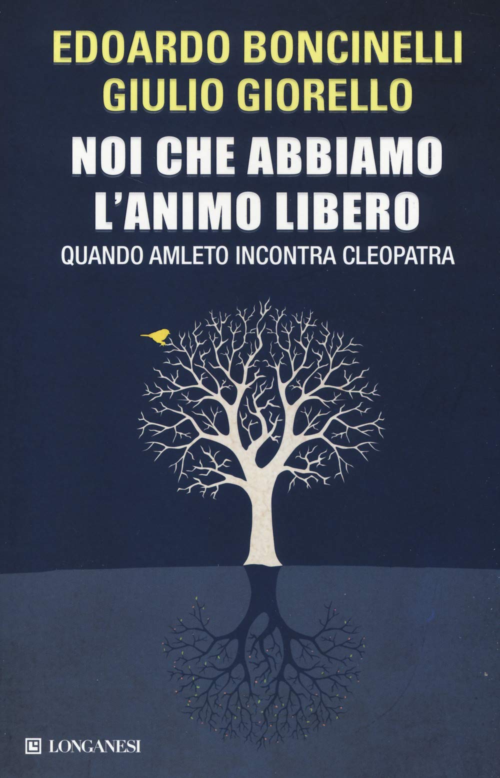 Noi che abbiamo l'animo libero. Quando Amleto incontra Cleopatra book