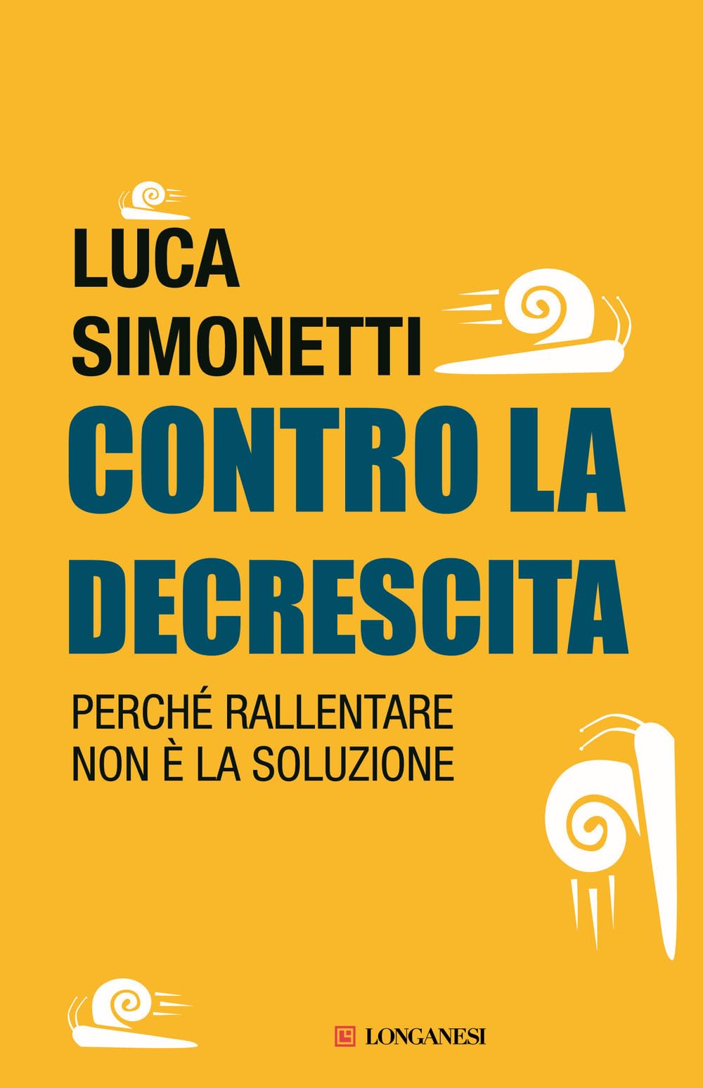 Contro la decrescita. Perché rallentare non è la soluzione Books
