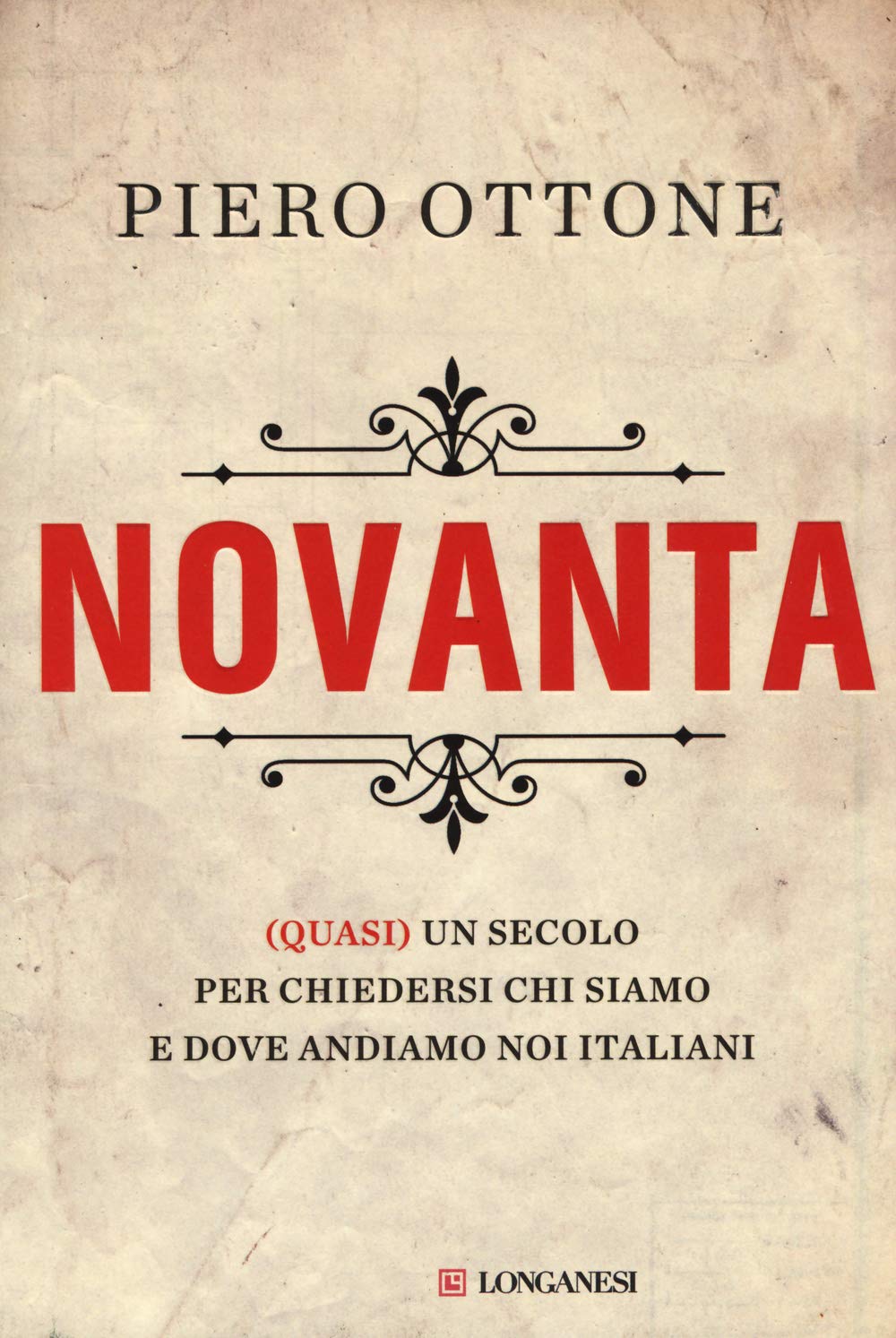 Novanta. (Quasi) un secolo per chiedersi chi siamo e dove andiamo noi italiani (Il Cammeo, Band 559) Books