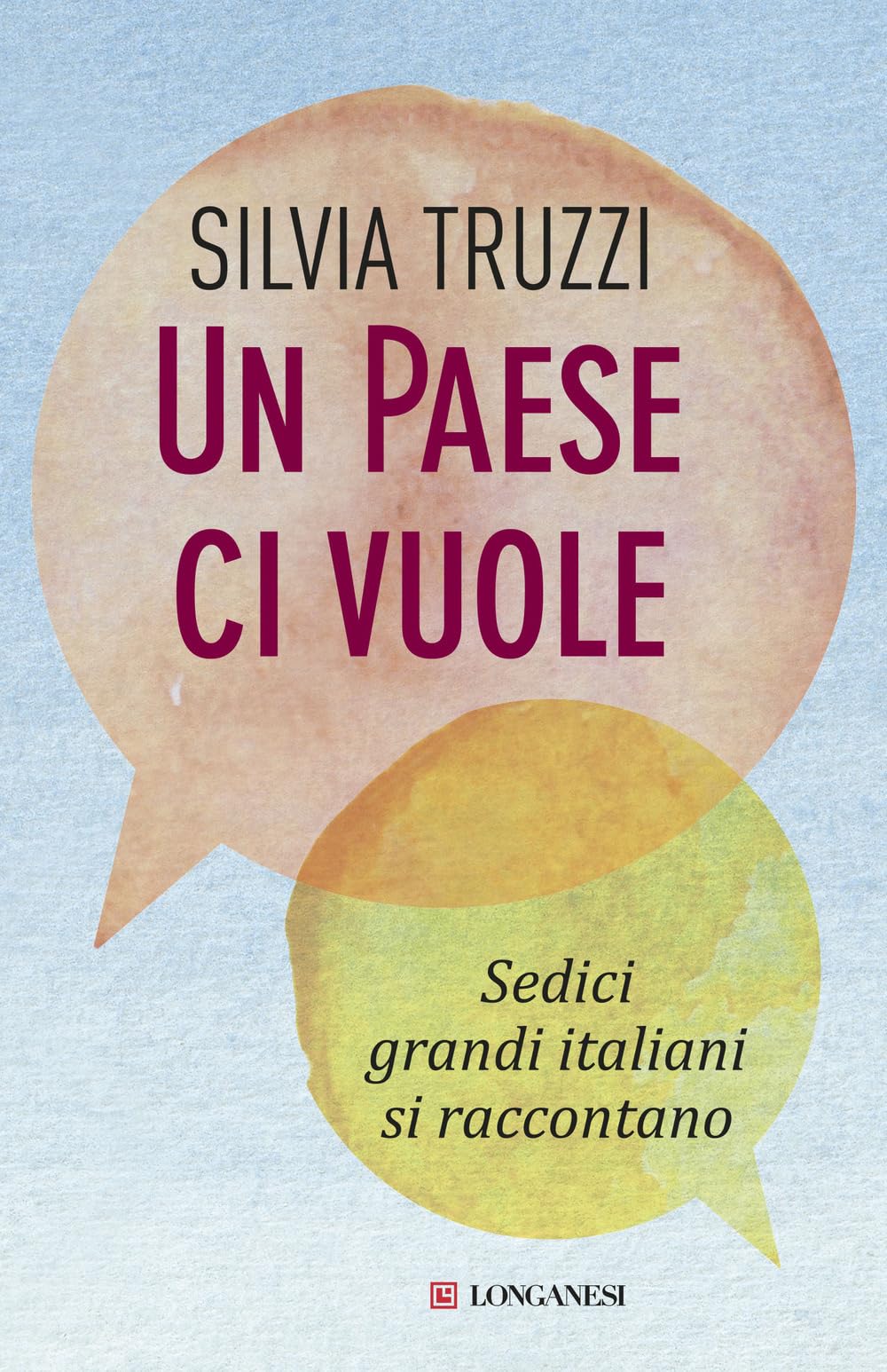 Un Paese ci vuole. Sedici grandi italiani si raccontano book