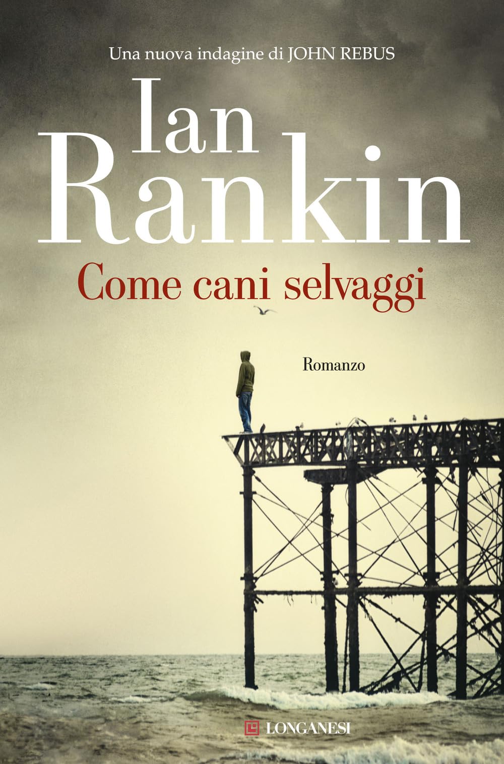 Come cani selvaggi. Un'indagine di John Rebus book