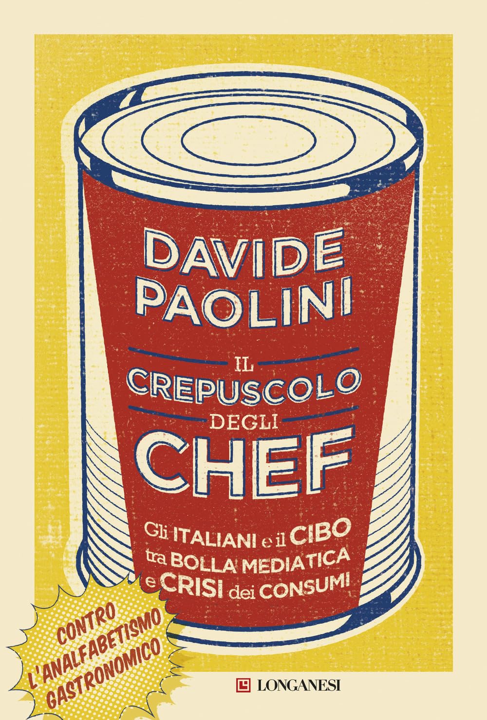 Il crepuscolo degli chef. Gli italiani e il cibo tra bolla mediatica e crisi dei consumi book
