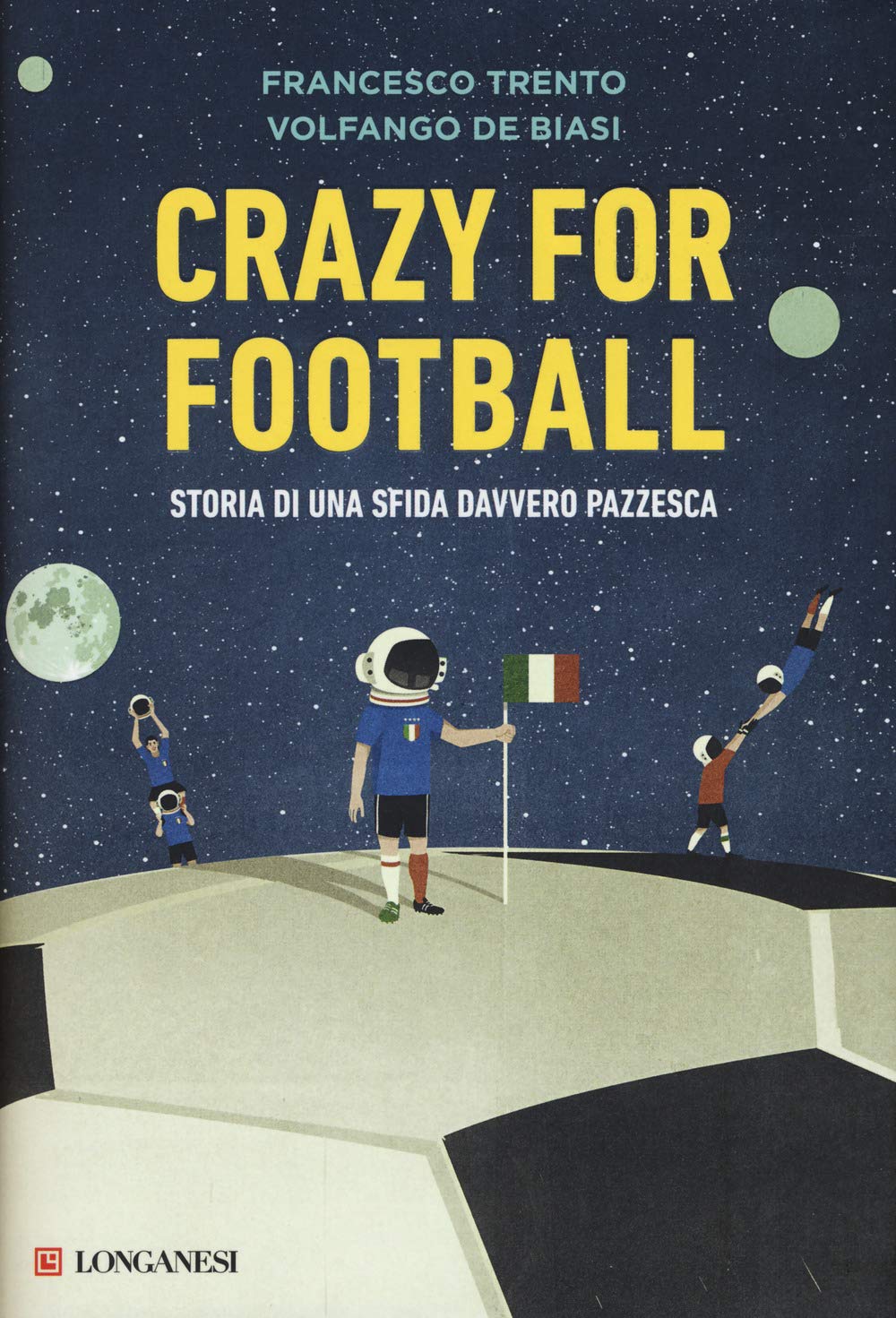 Crazy for football. Storia di una sfida davvero pazzesca book