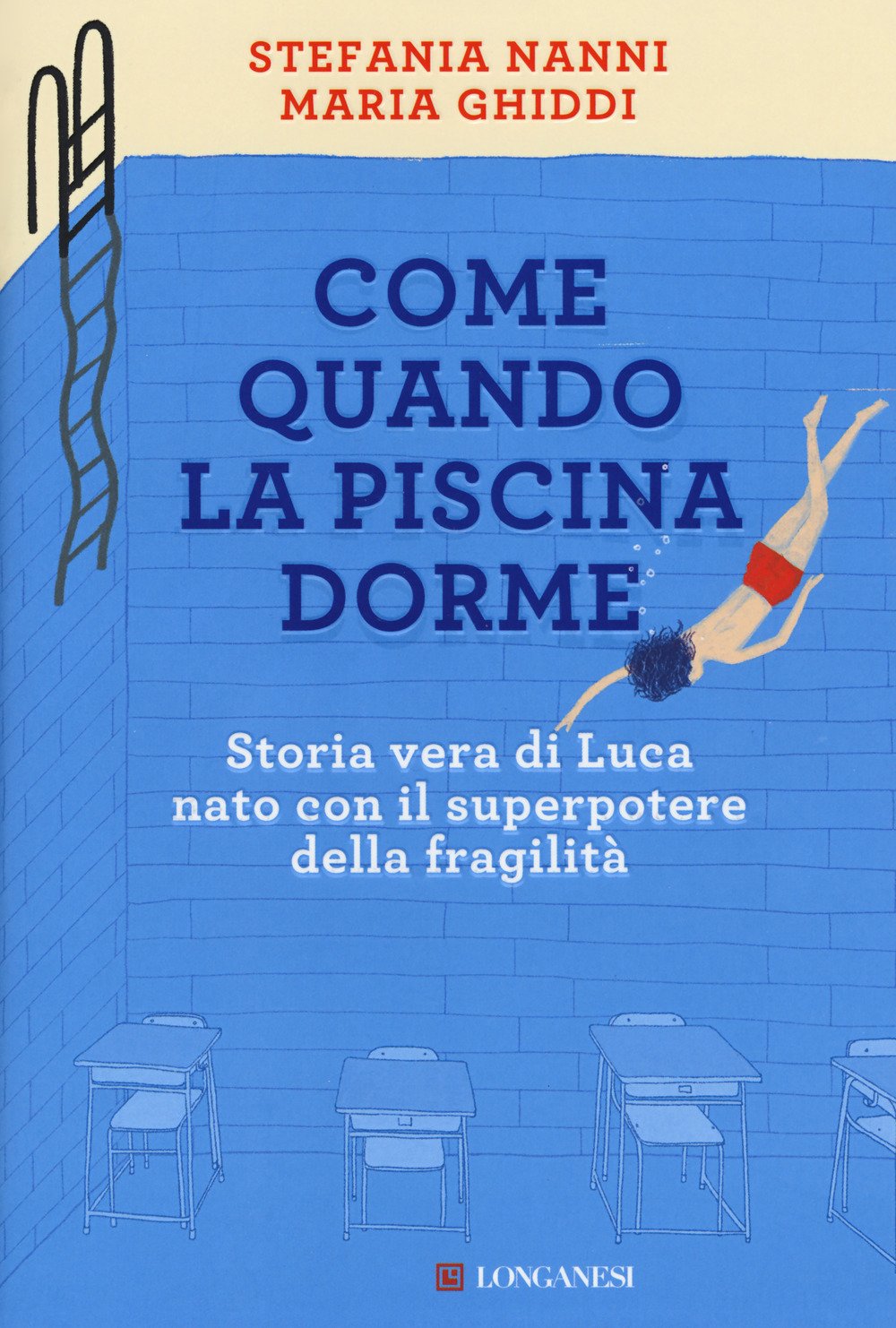 Come quando la piscina dorme. Storia vera di Luca nato con il superpotere della fragilità International