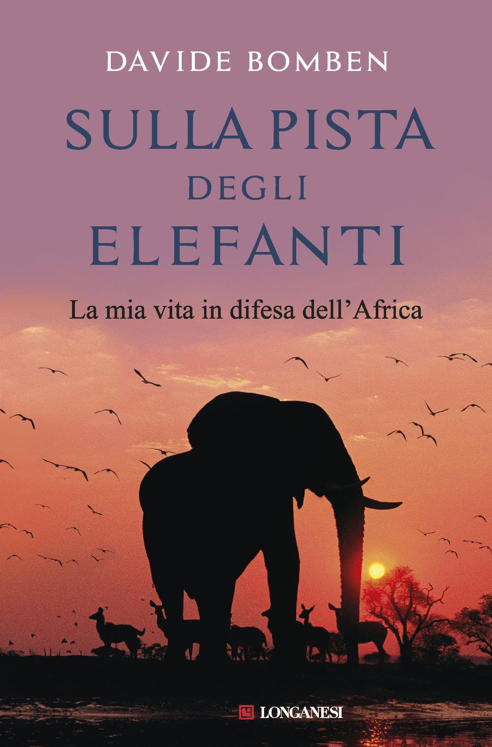 Sulla pista degli elefanti. La mia vita in difesa dell'Africa Memories