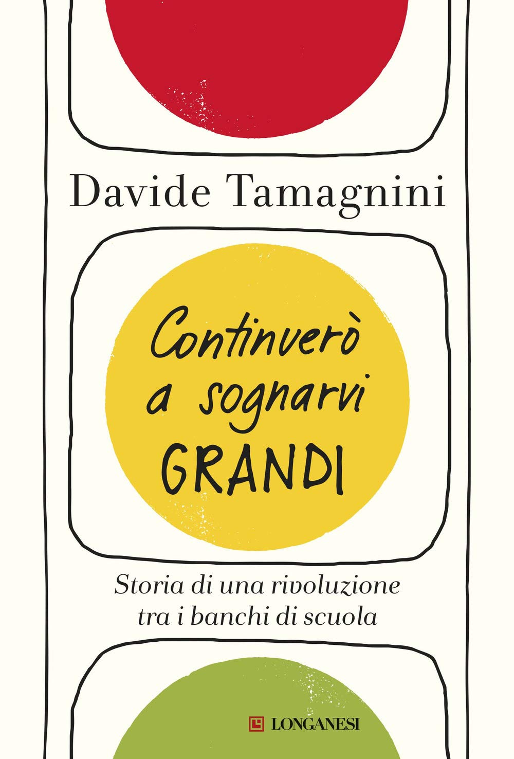 Continuerò a sognarvi grandi. Storia di una rivoluzione tra i banchi di scuola (Nuovo Cammeo) Memories